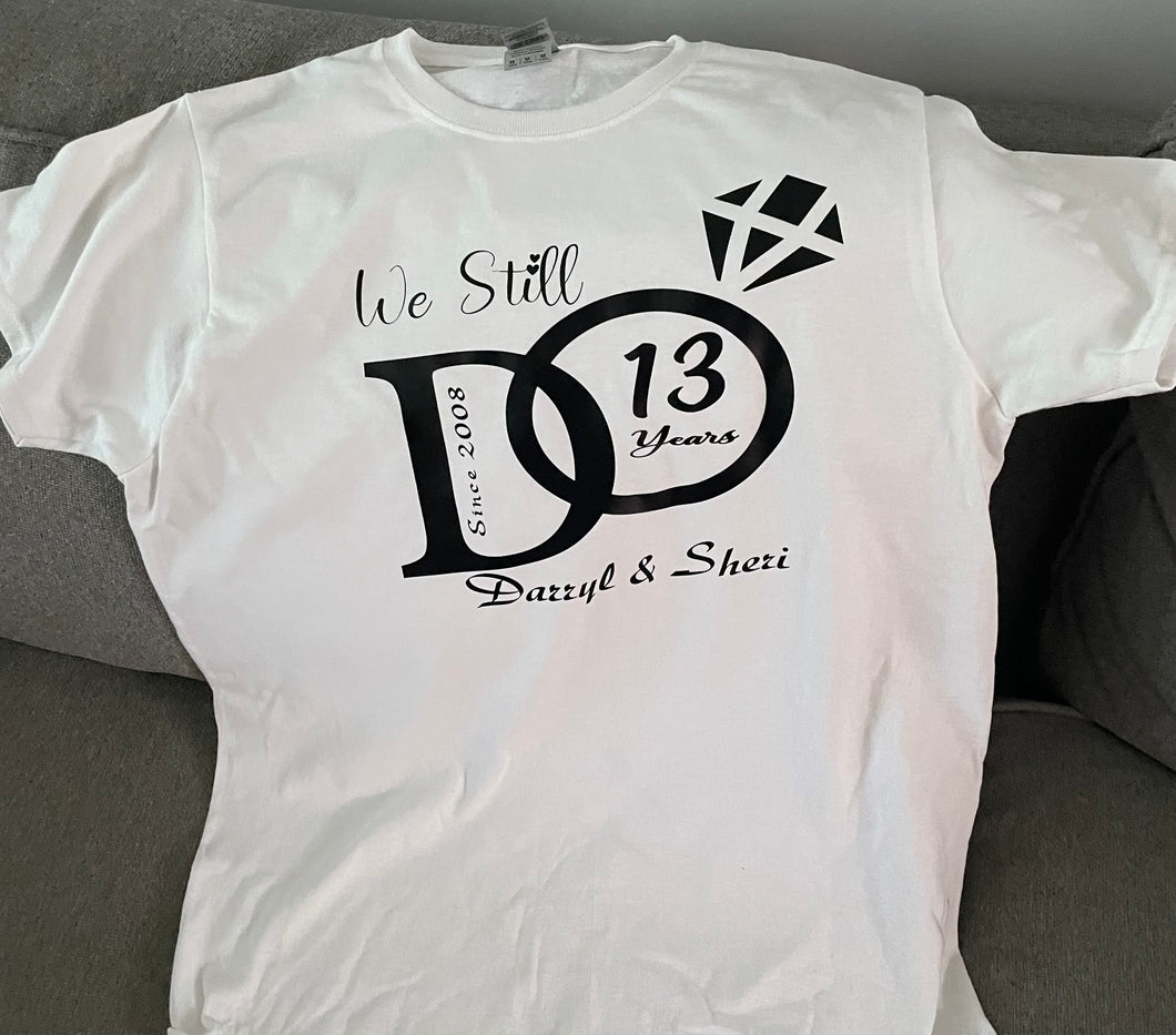Anniversary T-Shirt (We Still Do!)