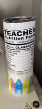 Load image into Gallery viewer, Teacher Life Nutrition Facts Tumbler

