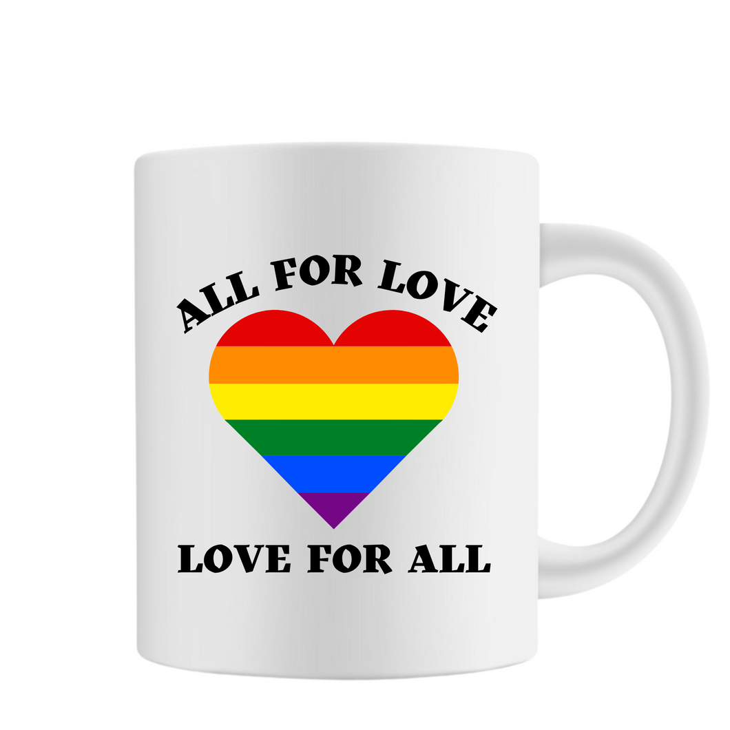 ALL FOR LOVE, LOVE FOR ALL MUG